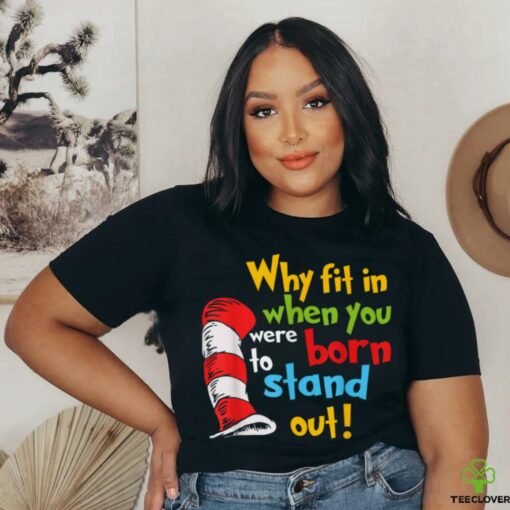 Why Fit In Doctor Teacher Cat In Hat Cool Autism Awareness T Shirt