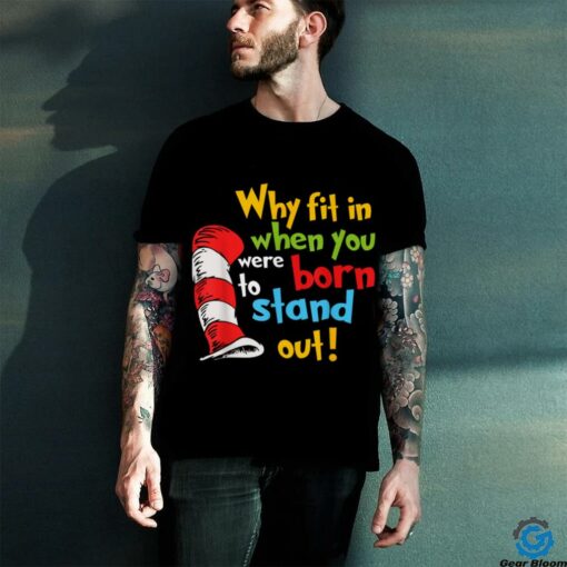 Why Fit In Doctor Teacher Cat In Hat Cool Autism Awareness T Shirt