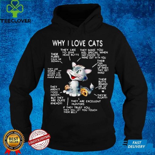 Why I Love Cats They Like To Give Head Butts T hoodie, sweater, longsleeve, shirt v-neck, t-shirt