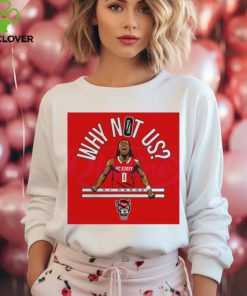 Why Not Us DJ Horne NC State Wolfpack hoodie, sweater, longsleeve, shirt v-neck, t-shirt