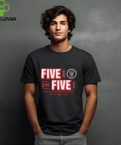 Why Not Us Five In Five Wins Days Nc State Wolfpack Shirts