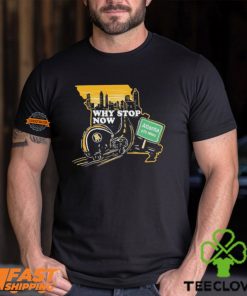 Why Stop Now Atlanta 678 Miles T Shirts
