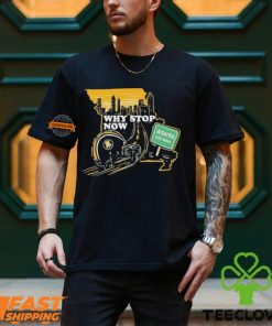 Why Stop Now Atlanta 678 Miles T Shirts