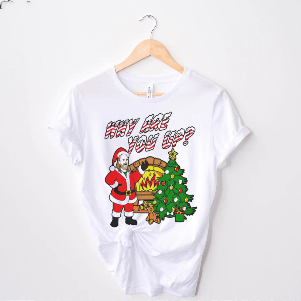 Why are you up Christmas T Shirt