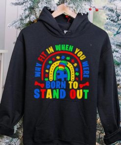 Why fit in when you were born to stand out Autism shirt