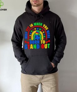 Why fit in when you were born to stand out Autism shirt