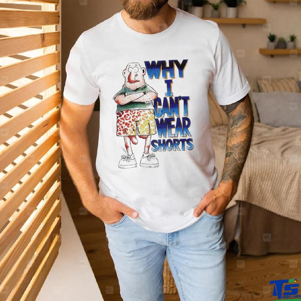 Why i can’t wear shorts shirt Why i can’t wear shorts shirt