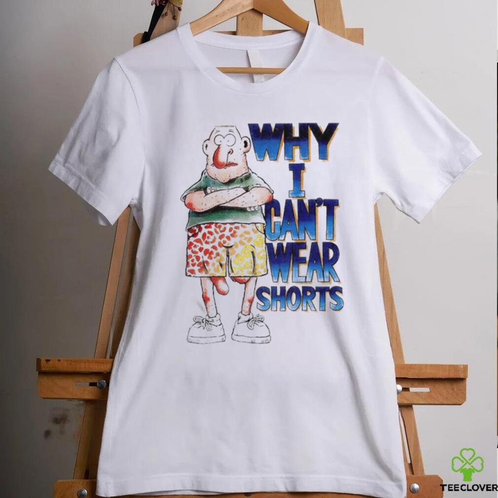 Why i can’t wear shorts shirt Why i can’t wear shorts shirt