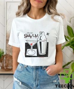 Why not Jolly Up Cocktail art shirt