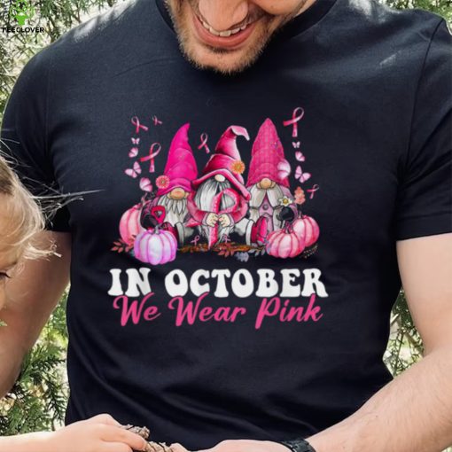 In October We Wear Pink Gnome Breast Cancer Awareness T Shirt