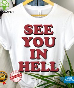 Wicked Clothes See You In Hell Shirt