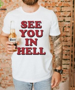Wicked Clothes See You In Hell Shirt