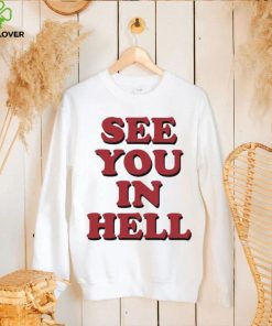 Wicked Clothes See You In Hell Shirt