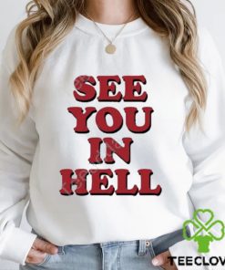 Wicked clothes see you in hell shirt
