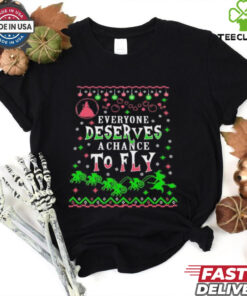Wicked everyone deserves a chance to fly ugly Christmas shirt