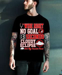 Wide Right No Goal 13 Seconds Cloudy Eclipse Still My Favorite Place Shirt