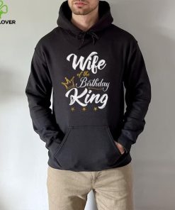 Wife of the Birthday King Tshirt Husbands Bday Party T Shirt