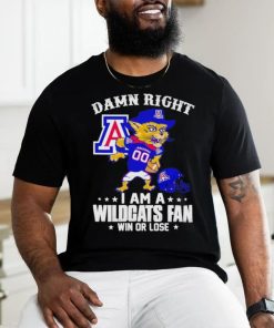 Wilbur Wildcat mascot damn right I am a Wildcats fan win or lose shirt