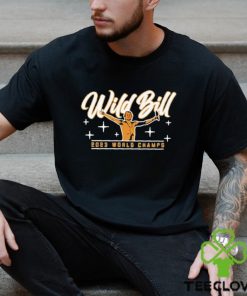 Wild Bill Parade Speech 2023 Worlds Champs shirt