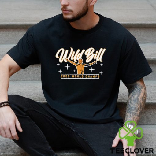 Wild Bill Parade Speech 2023 Worlds Champs shirt