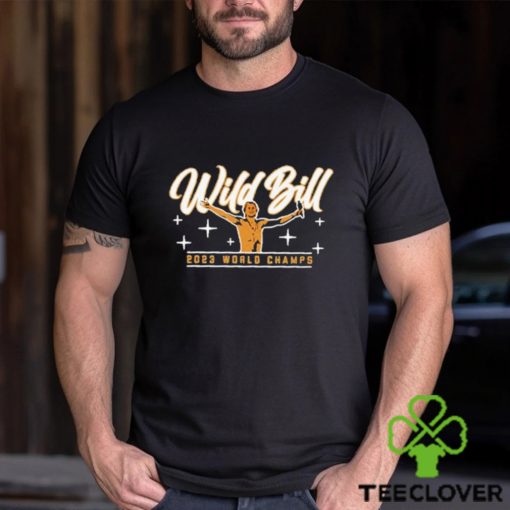 Wild Bill Parade Speech 2023 Worlds Champs shirt