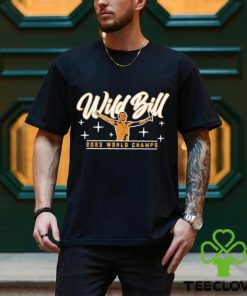 Wild Bill Parade Speech 2023 Worlds Champs shirt