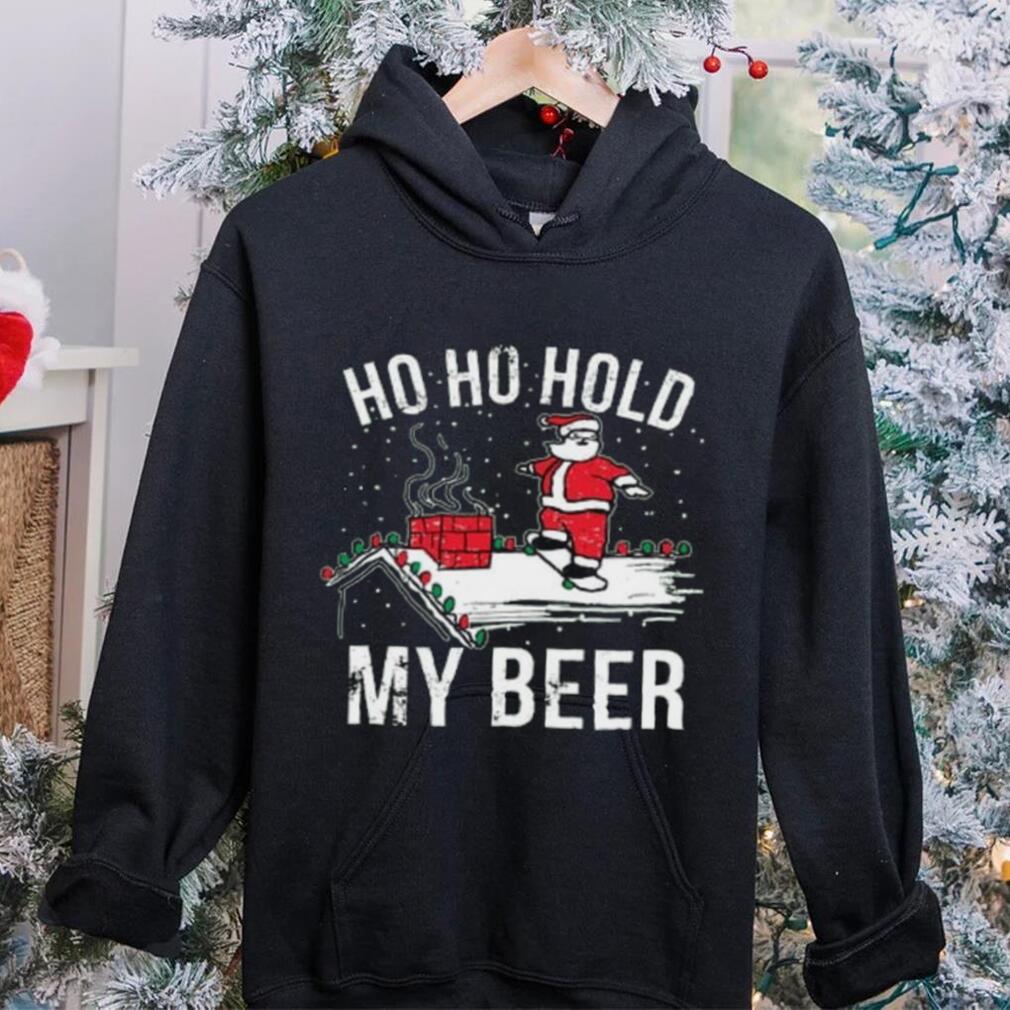 Wild Bobby, Ho Ho Hold My Beer Skateboarding Santa Christmas Christmas Shirt Wild Bobby, Ho Ho Hold My Beer Skateboarding Santa Christmas Christmas Shirt