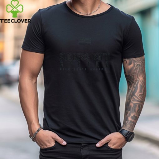 Wild South Apparel Success Isn’t Gifted Shirt