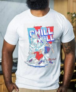 Will Brennan Chill Will shirt