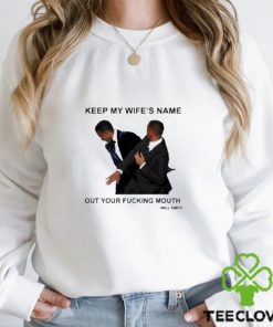 Will Smith keep my wife’s name out your fucking mouth t shirt 2 Will Smith keep my wife’s name out your fucking mouth t shirt