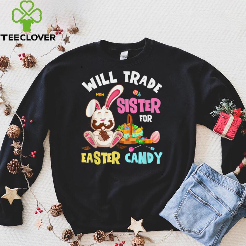 Will Trade Brother For Easter Candy Bunny Eat Chocolate Kids T Shirt Will Trade Brother For Easter Candy Bunny Eat Chocolate Kids T Shirt