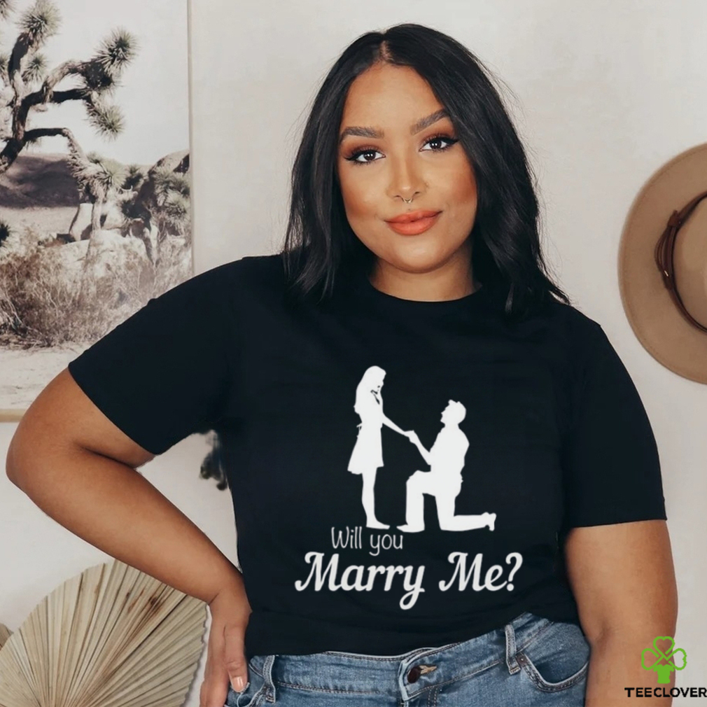 Will you marry me shirt Will you marry me shirt