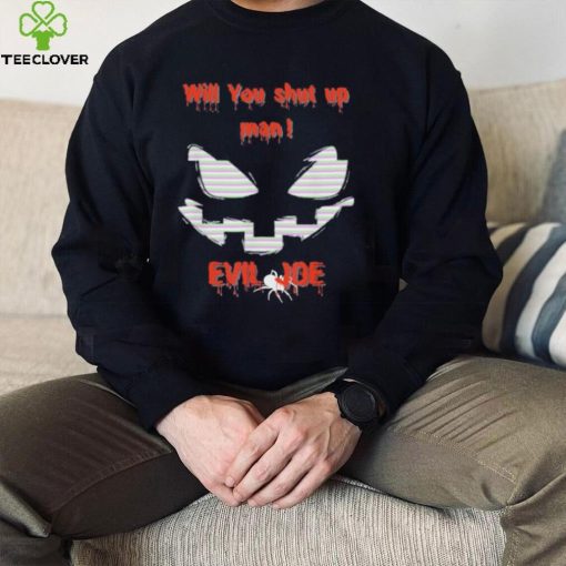 Will you shut up man Joe Biden Quote Halloween Shirt