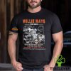 Willie Mays 1931 2024 San Francisco Giants Forever In Our Hearts Thank You For The Memories T Shirt