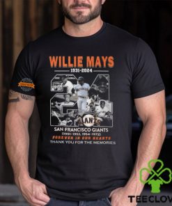 Willie Mays 1931 2024 San Francisco Giants Forever In Our Hearts Thank You For The Memories T Shirt