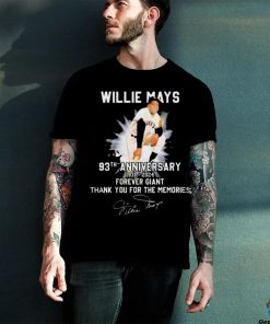 Willie Mays 93th Anniversary 1931 2024 Forever Giant Thank You For The Memories Signature shirt