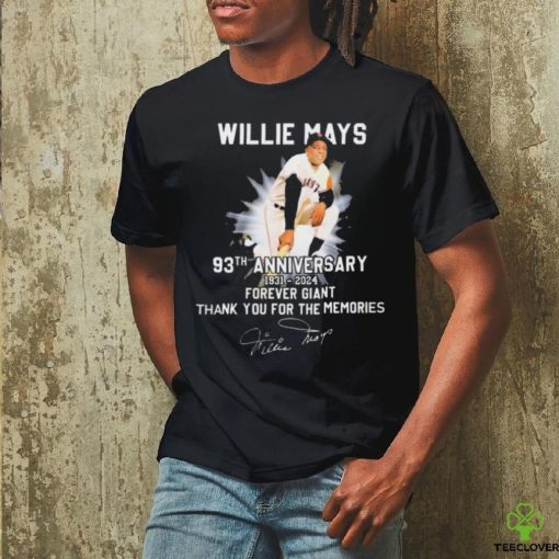 Willie Mays 93th Anniversary 1931 2024 Forever Giant Thank You For The Memories Signature shirt
