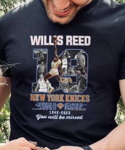 Willis Reed New York Knicks 1942 – 2023 You Will Be Missed Shirt