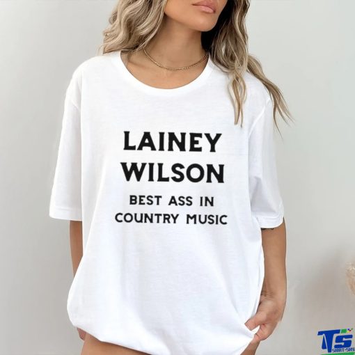 Wilson Lainey Wilson Best Ass In Country Music New shirt
