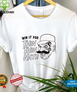 Win It For Thin Thin Nati Shirts