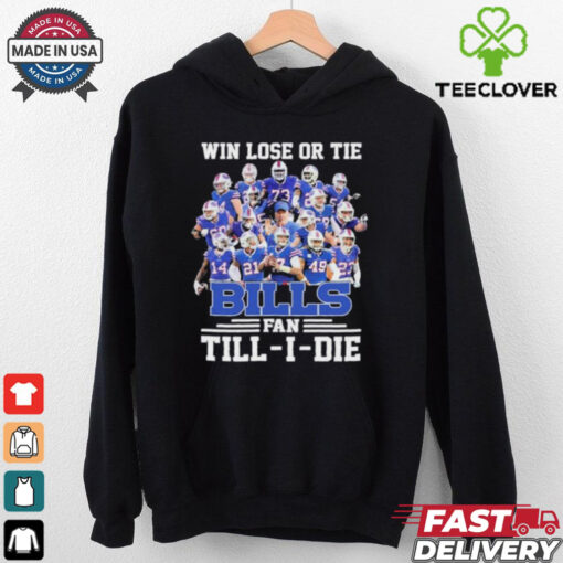 Win Lose Or Tide Buffalo Bills Fan Till I Die 2024 shirt