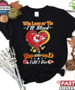 Win lose or tie I’ll bleed red and gold till I die Kansas City Chiefs heart shirt