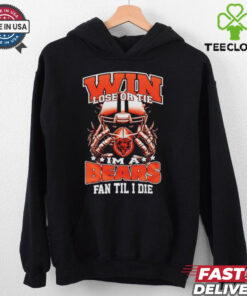 Win lose or tie I’m a Chicago bears fan til I die hoodie, sweater, longsleeve, shirt v-neck, t-shirt