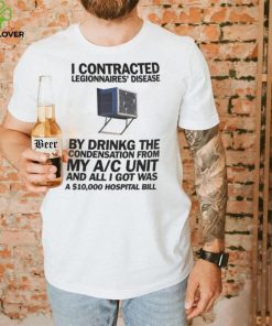 Window AC I Contracted Legionnaires’ Disease Shirt
