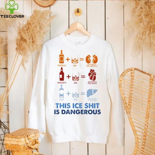 Wine Fine This Ice Shit Is Dangerous T Shirt
