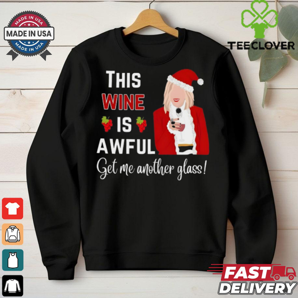 Wine Is Awful Christmas shirt Wine Is Awful Christmas shirt
