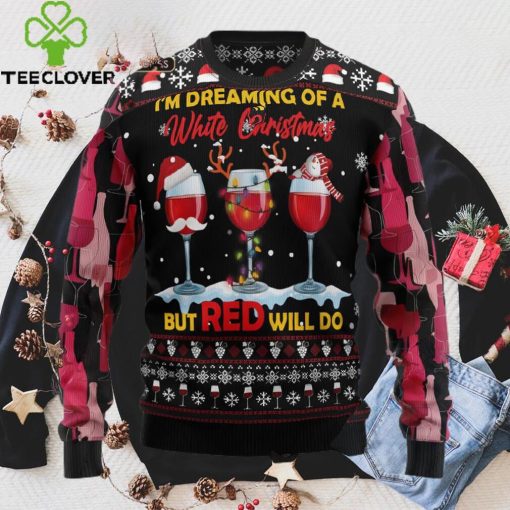 Wine Red Ugly Christmas Sweater, Im Deaming of a White Christmas but RED will do