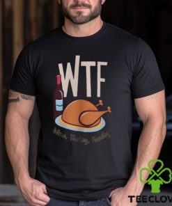 Wine Turkey Family Thanksgiving Sweatshirt, Wtf Thanksgiving Sweatshirt, Thanksgiving Food, Cute Thanksgiving Gift