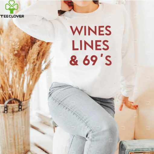 Wines Lines & 69’s T Shirt
