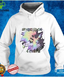 Wingedwolf94 sparkledog 4 ever hoodie, sweater, longsleeve, shirt v-neck, t-shirt